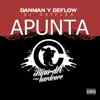 Danman, Deflow & Dj Datflex - Apunta (feat. Dj Datflex) - Single